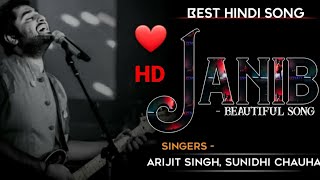 Janib .. Arijit Singh .. Sunidhi Chauhan .. 2021   Hindhi Song ...Full Audio Song