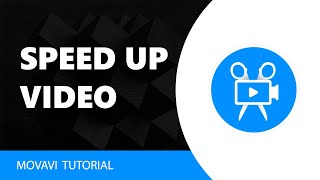 Movavi Video Editor: How To Speed Up Video In Movavi Video Editor