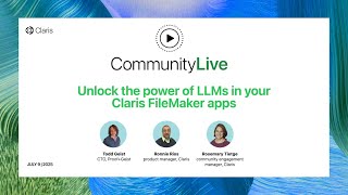 Community Live 25: Unlock the power of LLMs in your Claris FileMaker apps
