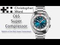 Christopher Ward C65 Super Compressor Dive Watch - Rebirth of the Super Compressor Automatic Diver