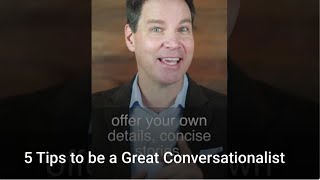 5 Tips to be a Great Conversationalist
