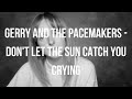 Gerry & The Pacemakers - Don't Let The Sun Catch You Crying | COVER