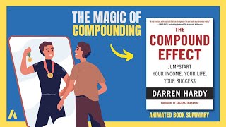 How to use the compound effect in self improvement & increasing income | Animated Book Summary
