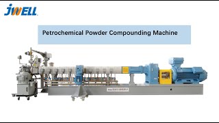 Petrochemical Powder Compounding Machine - Jwell Machinery