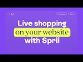 How Live Shopping on Your Website Works With Sprii