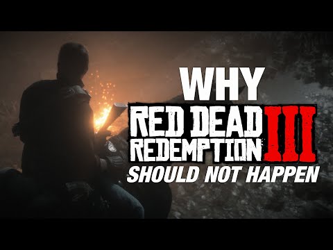 Why "Red Dead Redemption 3" Should Not Happen