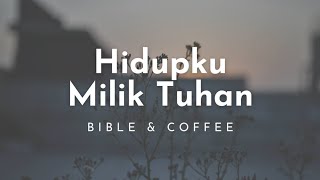 Ps Glen Latuheru : HIDUPKU MILIK TUHAN