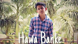 Hawa Banke (Dance Cover) Darshan Raval | Parvez Bodh