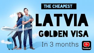 The Cheapest Golden Visa | Latvia Golden visa