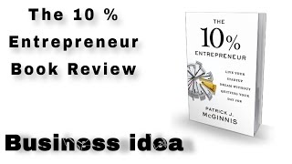 The 10%Entrepreneur Book Summary in Bangla By PatrickJ.McGinis| Bangla Book Review|Books with Sabbir