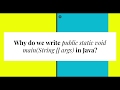 Why do we write public static void main(String [] args) in Java?