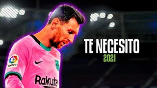 Lionel Messi ● KHEA, Maria Becerra - Te Necesito | HD