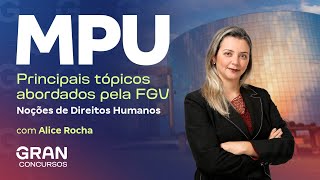 Concurso MPU | Principais tópicos abordados pela FGV em  Noções de Direitos Humanos