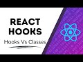 React Hooks Introduction | React Hooks versus Classes| | ReactJS tutorial