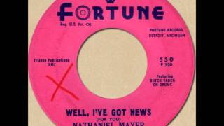 NATHANIEL MAYER - WELL, I'VE GOT NEW (For You) [Fortune 550] 1962