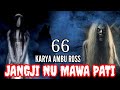 DONGENG SUNDA JANGJI NU MAWA PATI SERI KA ( 66 ) KARYA AMBU ROSS