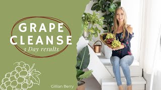 3 DAY GRAPE CLEANSE RESULTS