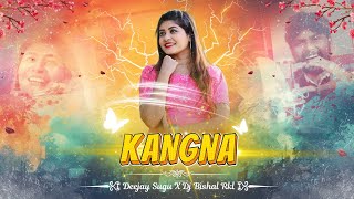 Kangna - Umakant Barik \u0026 Lipsa | Remix (Deejay Sugu x Dj Bishal Rkl)