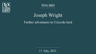 TUG 2023 — Joseph Wright — Further adventures in Unicode-land: Refining case changing