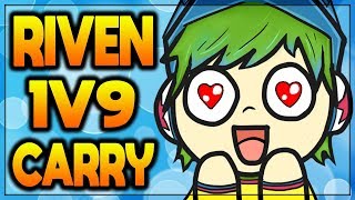 RIVEN 1V9 HOW TO CARRY A HARD GAME! FULL GAMEPLAY League of Legends