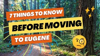 7 Things you MUST Know Before Moving to Eugene