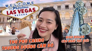 🇺🇸24H ở Las Vegas| Đu quay High Roller cao nhất Thế giới | ÁNH KUA