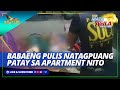 Babaeng pulis, natagpuang patay sa Naga City | Mata ng Agila Primetime