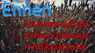 Ennen vaivan aikaa, vihan päivää ja Antikristusta