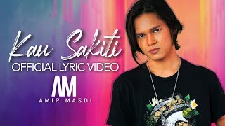 Kau Sakiti - Amir Masdi Official Lyric