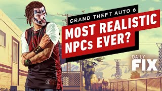 How GTA 6's NPCs Might Be The Most Realistic Ever - IGN Daily Fix