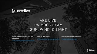 ARE Live: PA Mock Exam - Sun, Wind, & Light