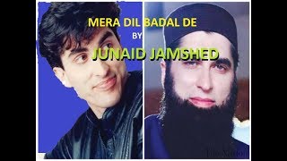 Junaid Jamshed Naat   Mera Dil Badal Dai / crazy fan of junaid jamshed