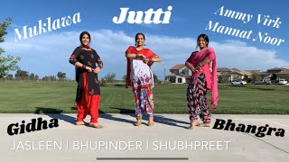 Jutti | Muklawa | Ammy Virk | Mannat Noor | Gidha | Bhangra | Dance