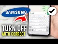 How To Turn Off Autocorrect On Samsung Phone - Full Guide