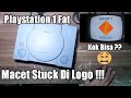 Memperbaiki Ps1 Fat Macet Stuck Di Logo || Playstation 1