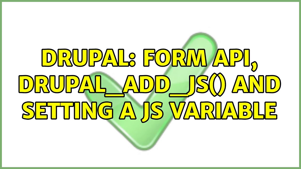 Drupal: Form API, Drupal_add_js() And Setting A JS Variable - YouTube