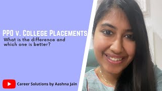 What is a PPO Interview | PPO v. College Placement - Which one is better? | Pre-Placement Offer