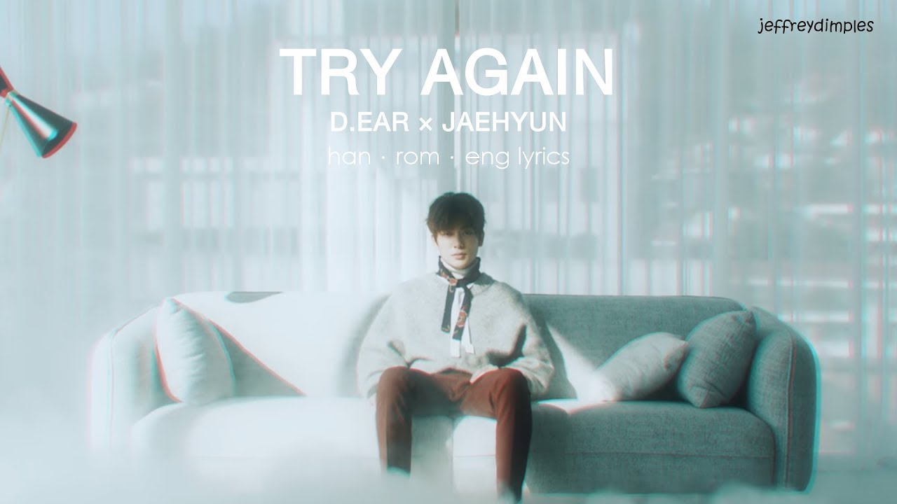 Han Rom Eng D Ear Jaehyun Try Again Lyrics Chords Chordify
