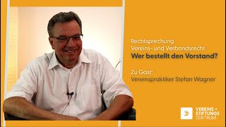 Rechtsprechung Vereins- und Verbandsrecht: #8 Wer bestellt eigentlich den Vorstand?