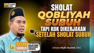 Sholat Qobliyah Subuh Tapi Dikerjakan Setelah Sholat Subuh ? Sholat Qobliyah Subuh Sangat Berharga