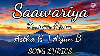 Saawariya song lyrics | aastha gill | kumar sanu | bollywood new romantic songs | bollywood songs