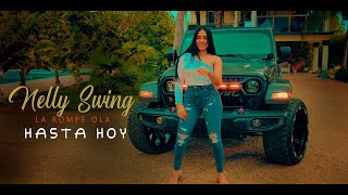 Nelly Swing - Hasta Hoy (Video Oficial)