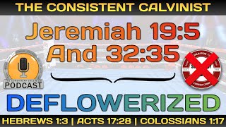 The Consistent Calvinist Deflowers Jeremiah 19:5, 32:35