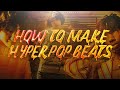 HOW TO MAKE HYPERPOP BEATS FOR GLAIVE AND MIDWXST