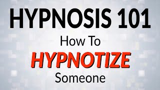 Hypnosis 101 | How To Hypnotize Someone