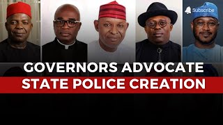 State Governors Unite for Establishment of State Police in Nigeria