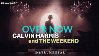 Calvin Harris and The Weekend - Over Now ( PURE INSTRUMENTAL )