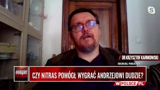 CZY NITRAS POMÓGŁ WYGRAĆ ANDRZEJOWI DUDZIE? Wielu ludzi uwierzyło w czarny PR totalnej opozycji