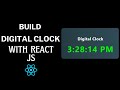 Build a Digital Clock using React JS in 15 minutes! React Project For Beginners