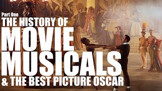 The History of Movie Musicals and the Best Picture Oscar Part 1